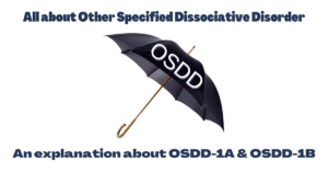 Image of an umbrella that says OSDD and the text: All about Other Specified Dissociative Disorder. An explanation about OSDD-1A & OSDD-1B