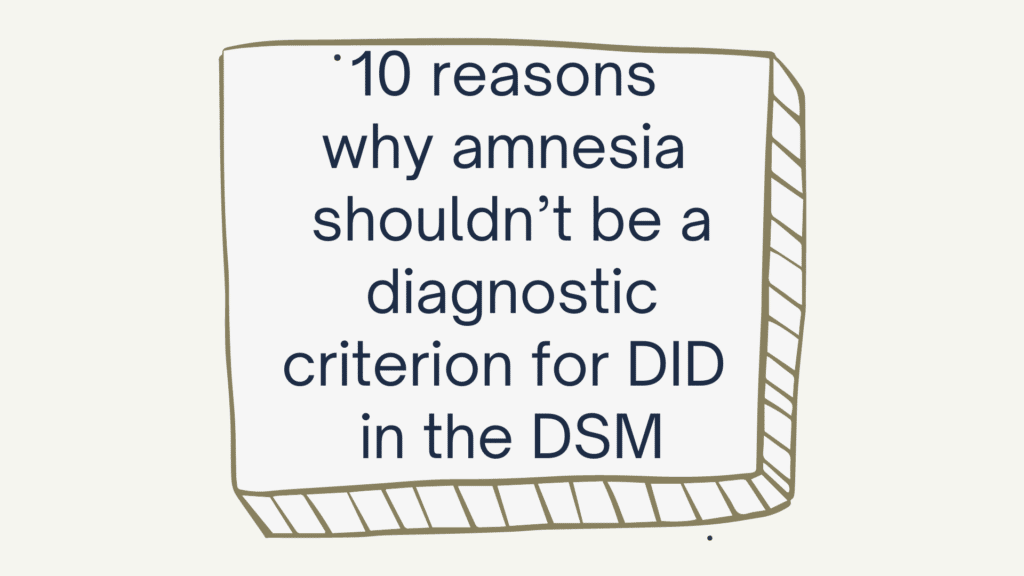 square with the text: 10 reasons why amnesia shouldn’t be a diagnostic criterion for DID in the DSM