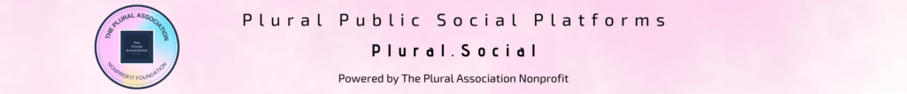 The Plural Association presents: Plural Public Social Platforms​