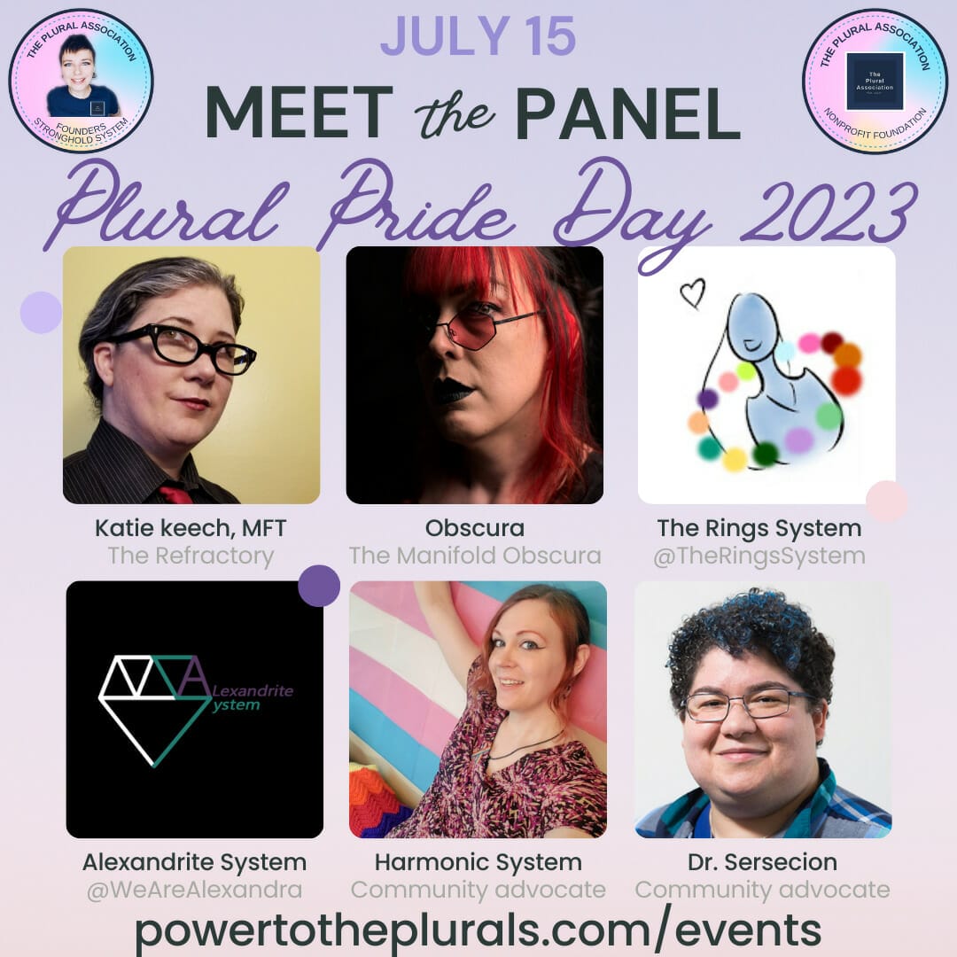 Promo image for Plural Pride Day 2023 on July 15. Panel session with Katie Keech, Obscura, Rings System, Alexandrite System, Harmonic System, Dr. Sersecion.