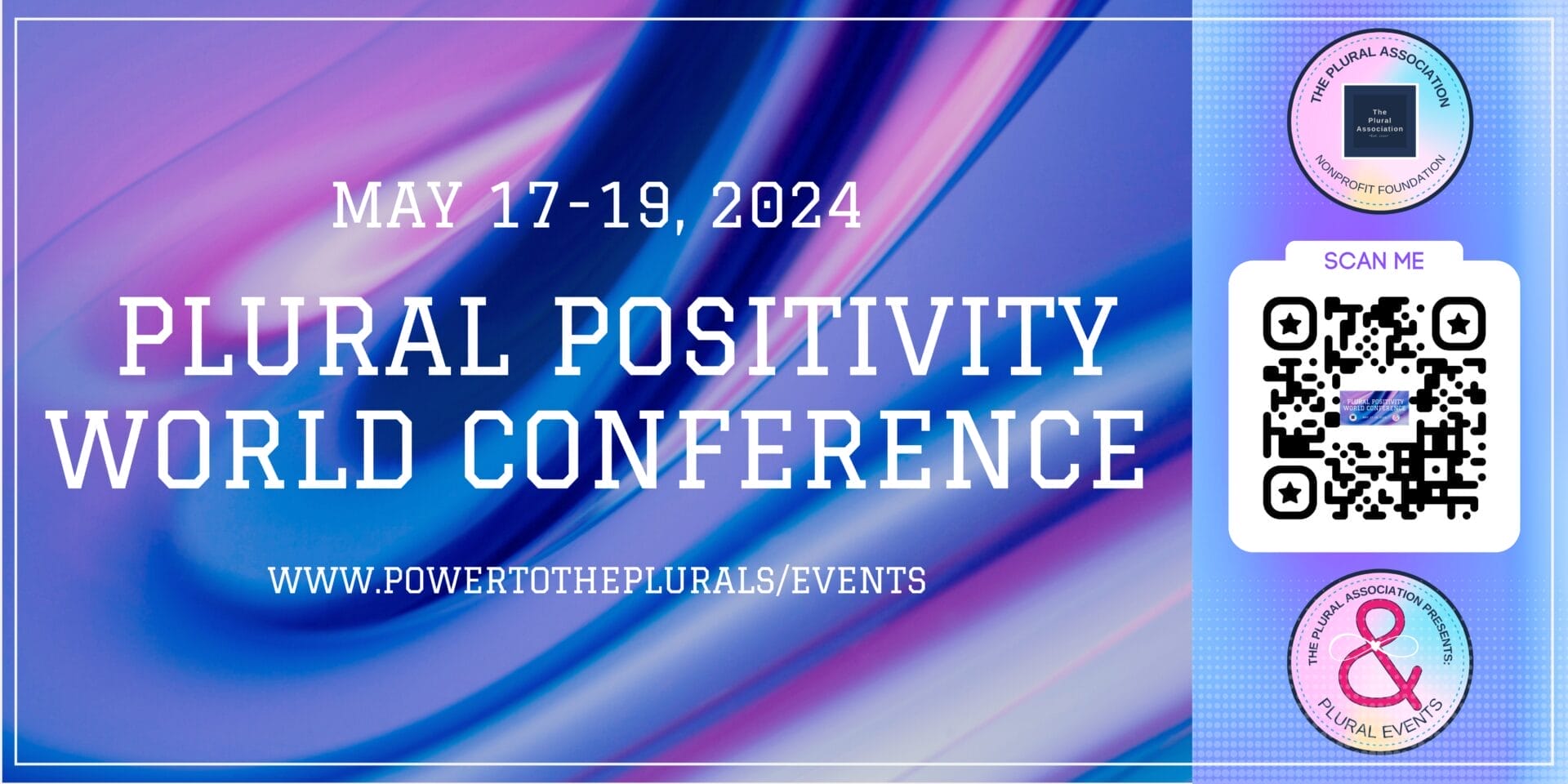 Plural Positivity World Conference, May 17-19, 2024. And a QR code to the event.