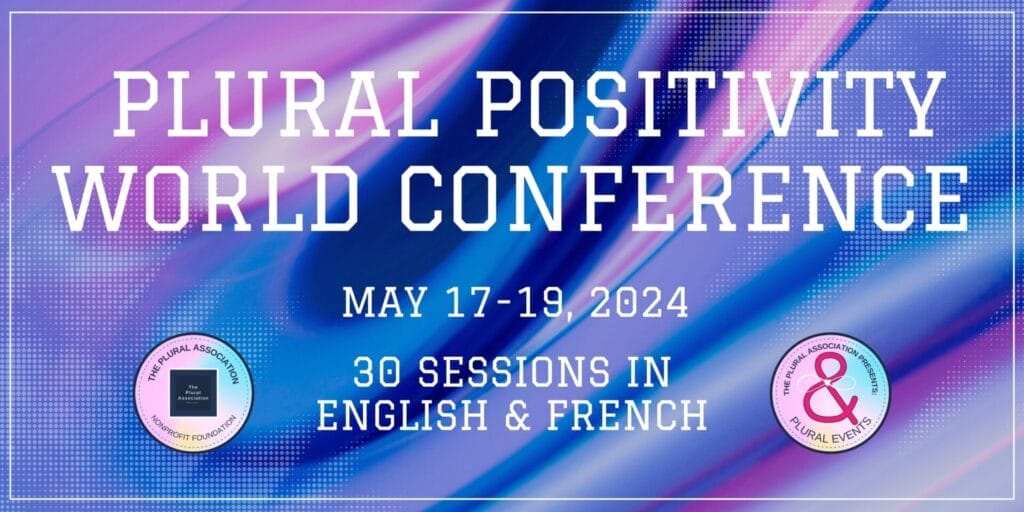 Plural Positivity World Conference. May 17-19, 2024. 30 sessions in English & French.